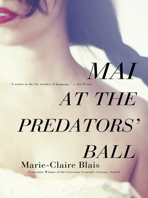 Title details for Mai at the Predators' Ball by Marie-Claire Blais - Available